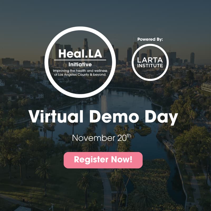 Cover Image for Larta Institute's Heal.LA Virtual Demo Day