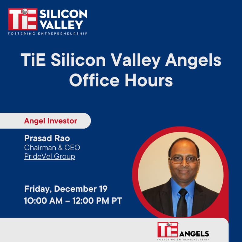 Cover Image for TiE Silicon Valley Angels Office Hours with Prasad Rao
