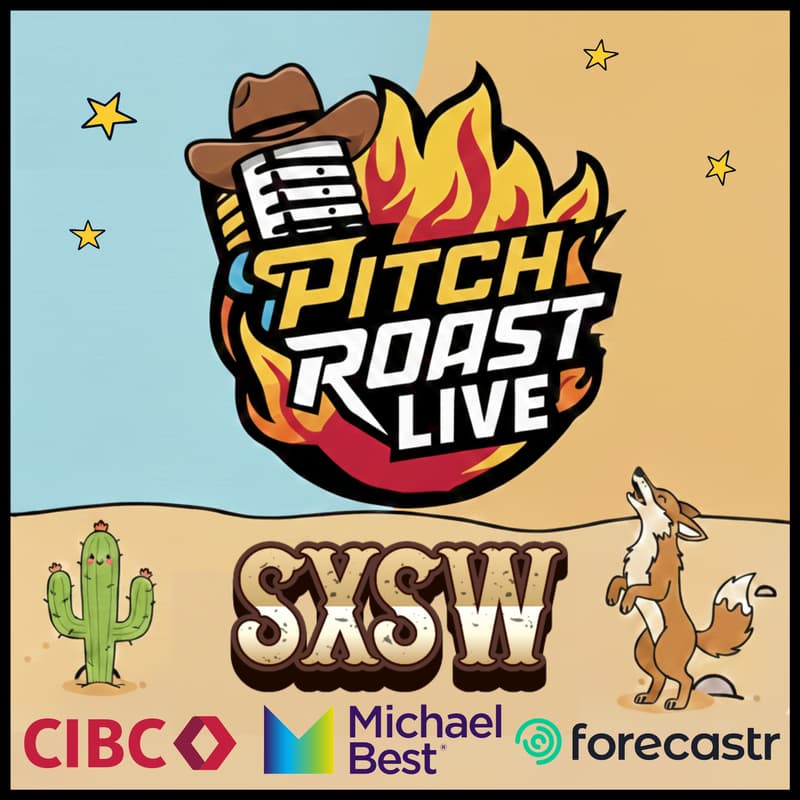 Cover Image for Pitch Roast Live SXSW 🤠