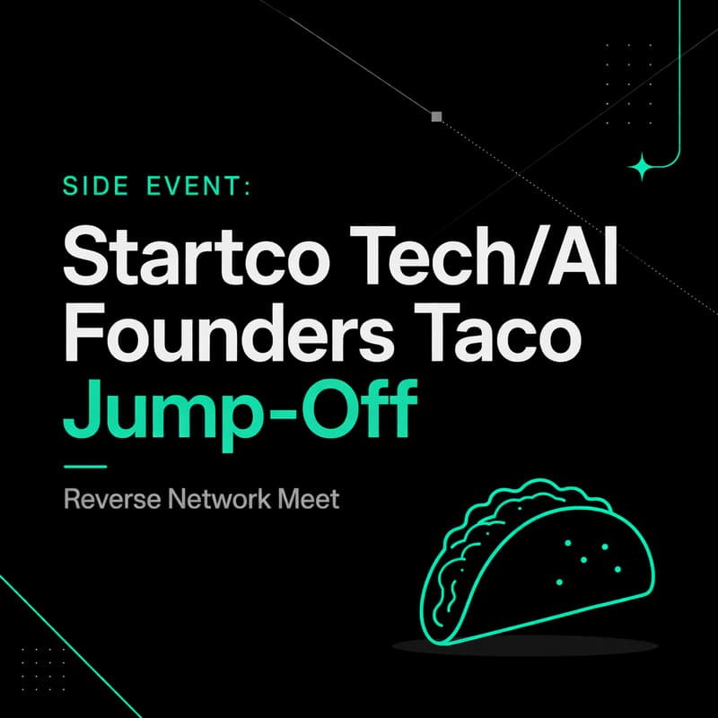 Cover Image for Side event: Startco Tech/AI Founders Taco Jump-Off — Reverse Network Meet