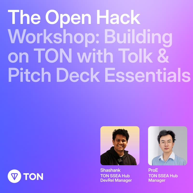 Cover Image for The Open HackWorkshop: Building on TON with Tolk & Pitch Deck Essentials | SSEA Hub