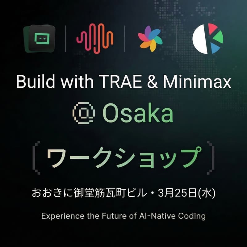 Cover Image for AI-Native Coding Night: Build with TRAE & MiniMax @Osaka
