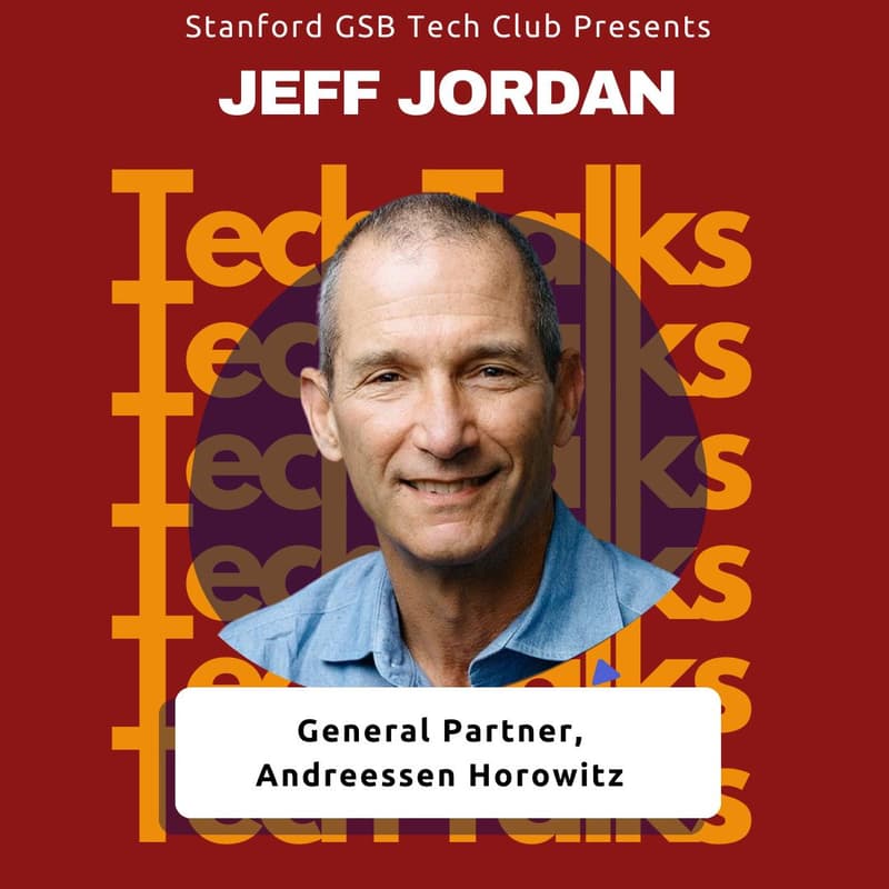 Cover Image for Stanford Tech Club: Fireside Chat with Jeff Jordan, General Partner at Andreessen Horowitz