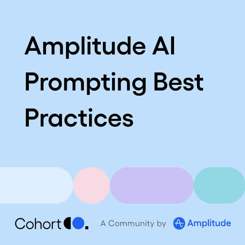 Cover Image for Amplitude AI Prompting Best Practices Office Hours