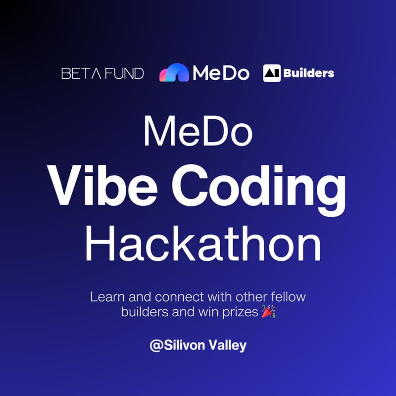 Cover Image for MeDo Vibe Coding AI Hackathon: Silicon Valley