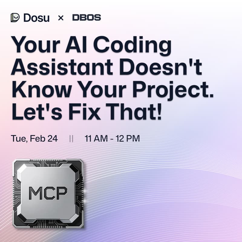 Cover Image for Your AI Coding Assistant Doesn't Know Your Project. Let's Fix That! Hosted by Dosu and DBOS