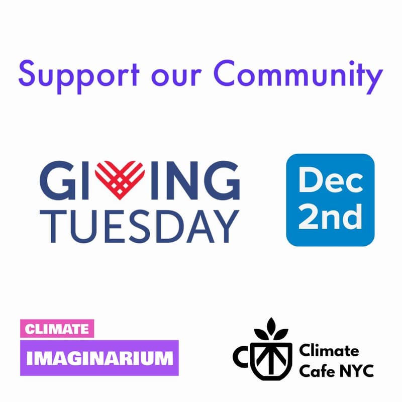 Cover Image for Giving Tuesday: Support Climate Imaginarium & Climate Cafe NYC