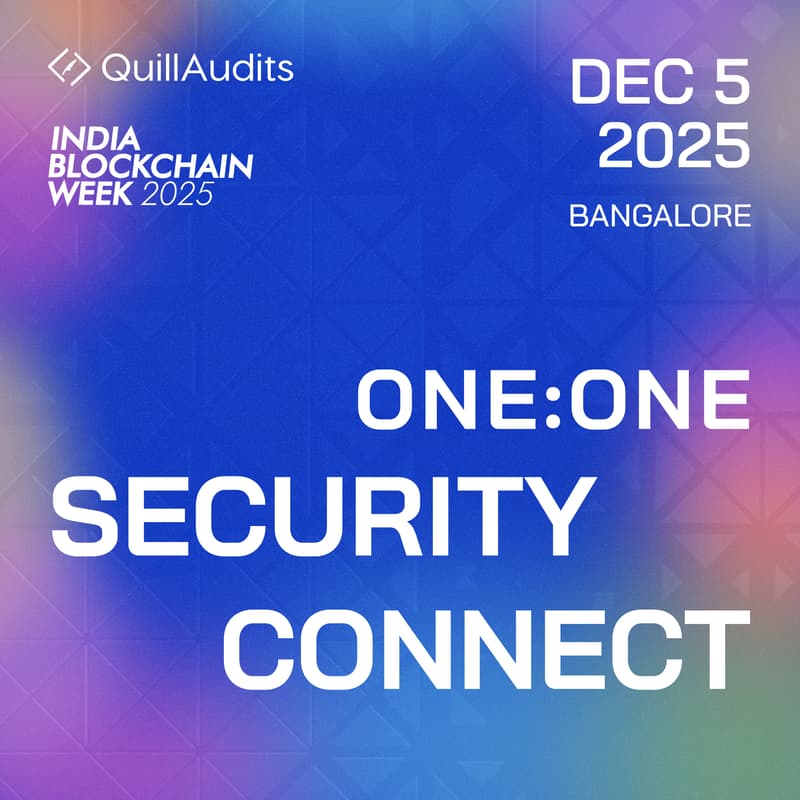 Cover Image for QuillAudits Security Connect | India Blockchain Week 2025