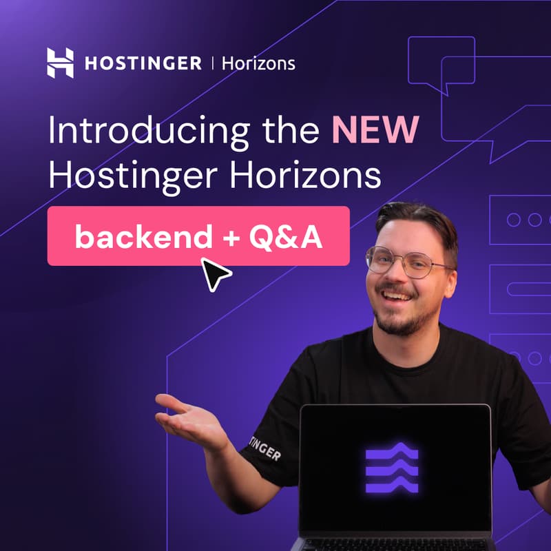 Cover Image for Introducing the NEW Hostinger Horizons backend + Q&A