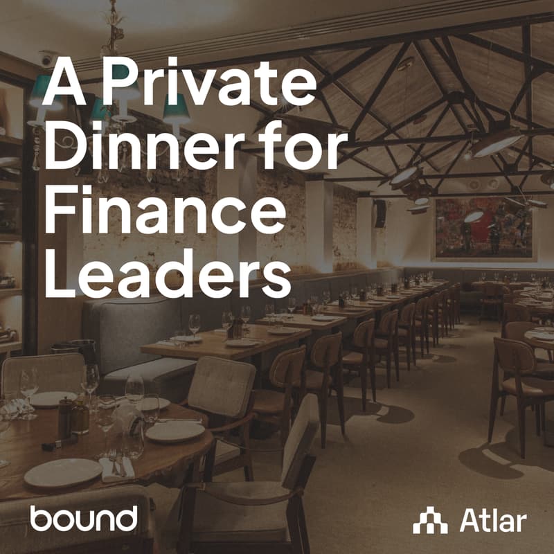 Cover Image for Bound and Atlar present: A Private Dinner for Finance Leaders