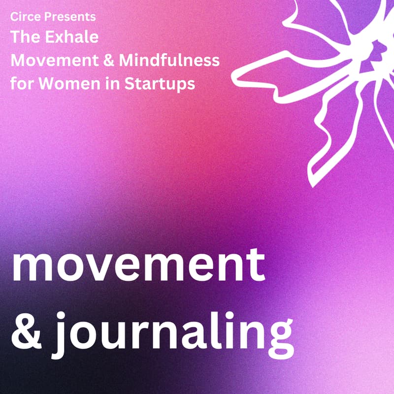 Cover Image for Circe Presents: The Exhale | Movement & Mindfulness for Women in Startups