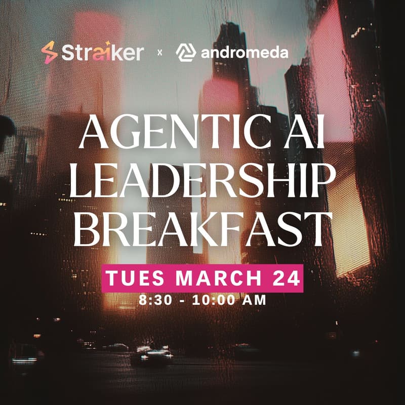 Cover Image for Agentic AI Leadership Breakfast | Straiker x Andromeda Security at RSAC