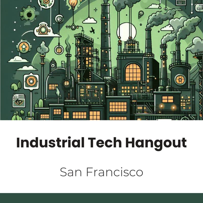 Cover Image for Industrial Tech Hangout | San Francisco