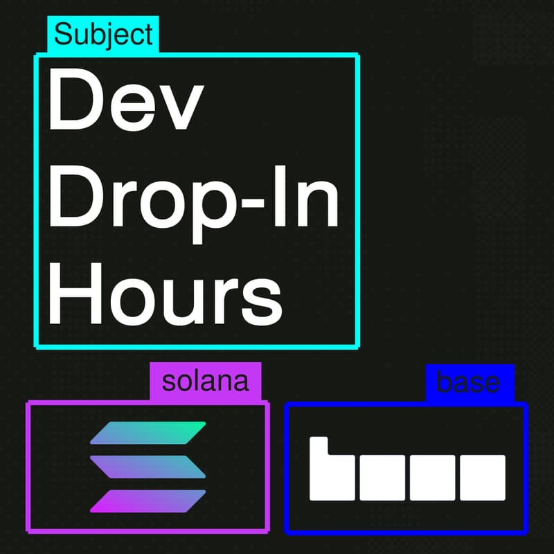 Cover Image for Dev Drop-In Hours w/ Solana & Base