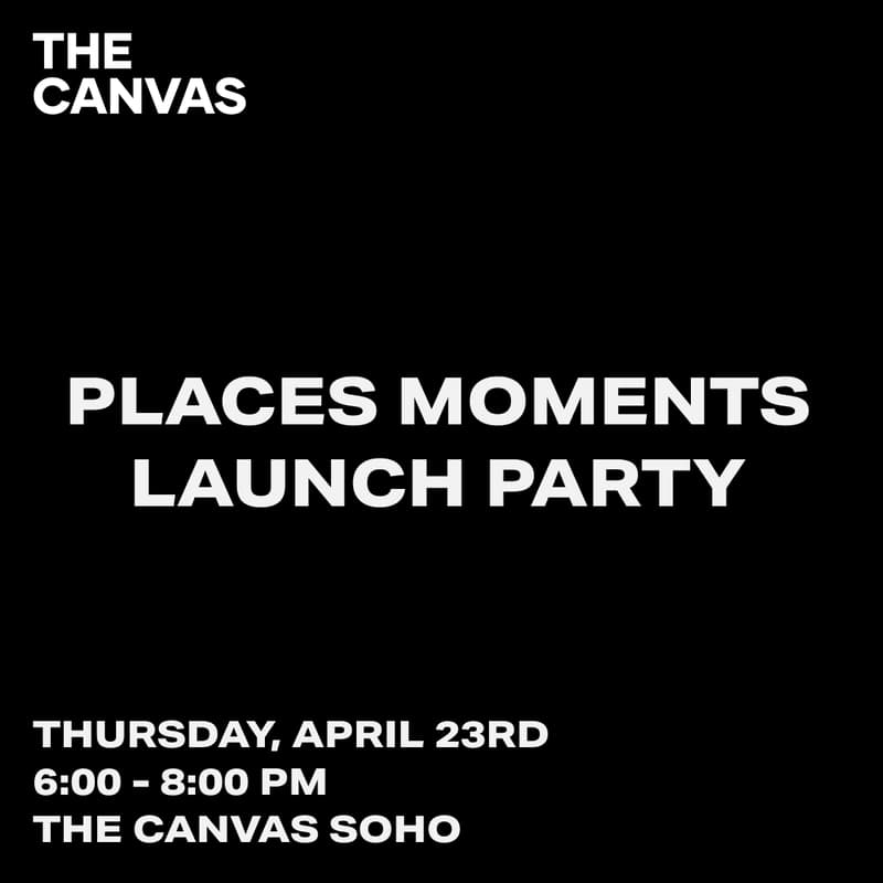 Cover Image for PLACES MOMENTS: LAUNCH PARTY