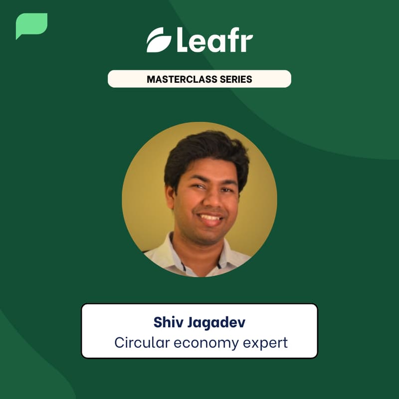 Cover Image for Leafr Consultant Masterclass - How to Quantify and Commercialise Circular Strategies