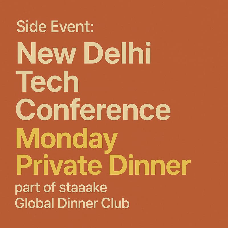 Cover Image for staaake Private Dinner: New Delhi Tech Conference AI/Tech Monday Dinner