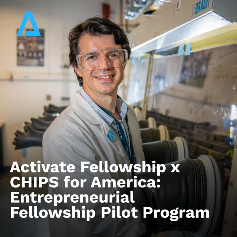 Cover Image for Activate Fellowship x CHIPS for America: Entrepreneurial Fellowship Pilot Program