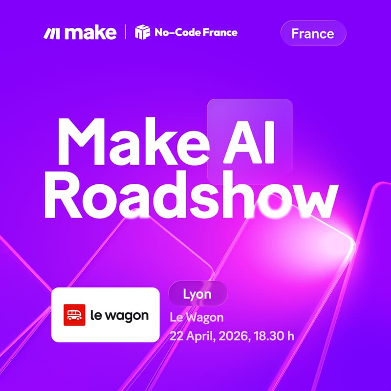 Cover Image for Lyon [Make AI Roadshow x No Code France]