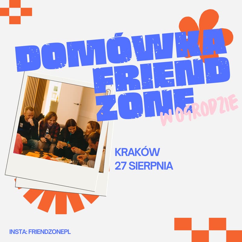 Cover Image for FriendZone Kraków | offline domówka w ogrodzie | poznaj nowych znajomych | na luzie