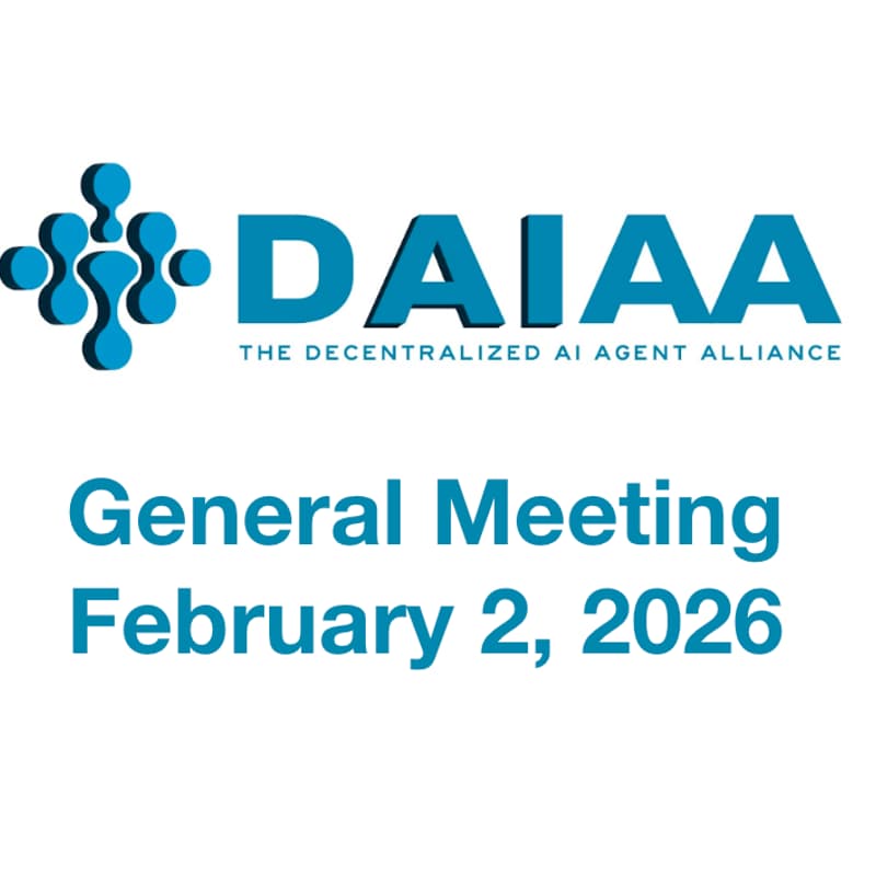 Cover Image for General Meeting #13 of the Decentralized AI Agent Alliance ("DAIAA")