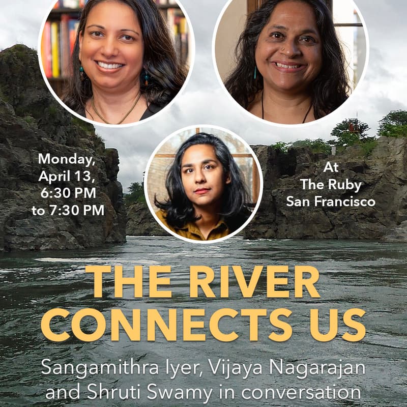Cover Image for The River Connects Us: Sangamithra Iyer, Vijaya Nagarajan and Shruti Swamy in conversation