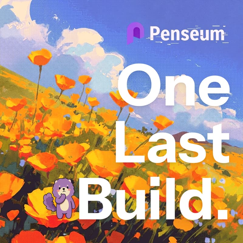 Cover Image for One Last Build — Penseum HQ