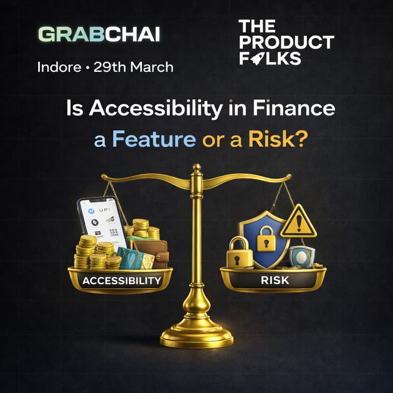 Cover Image for Grabchai Indore Edition: Is Accessibility in Finance a Feature or a Risk?