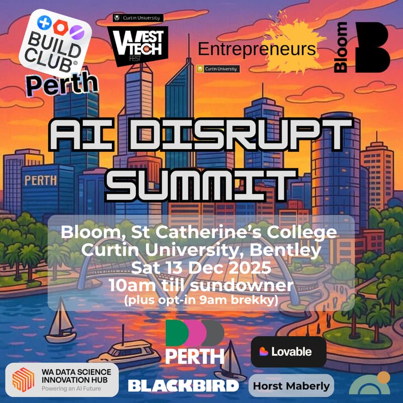 Cover Image for AI Disrupt Summit | Build Club Perth x Bloom x Curtin Entrepreneurs