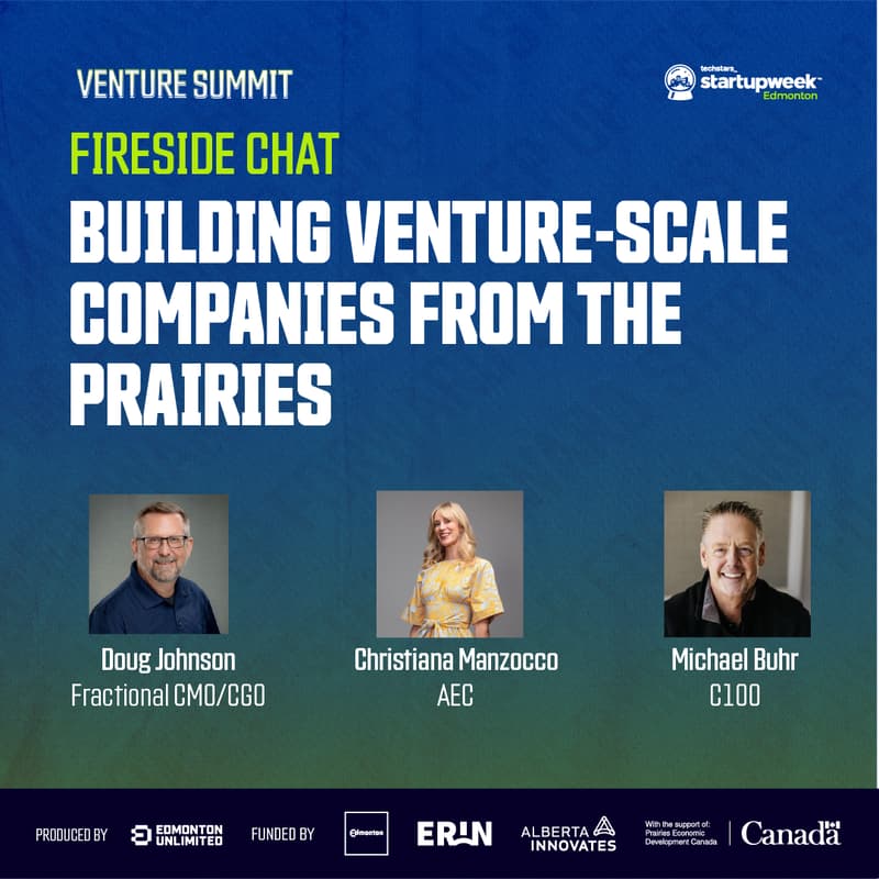 Cover Image for Venture Summit Fireside Chat: Building Venture-Scale Companies from the Prairies