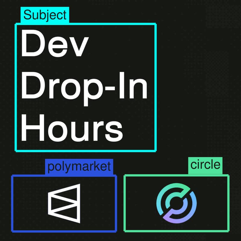 Cover Image for Dev Drop-In Hours w/ Polymarket & Circle