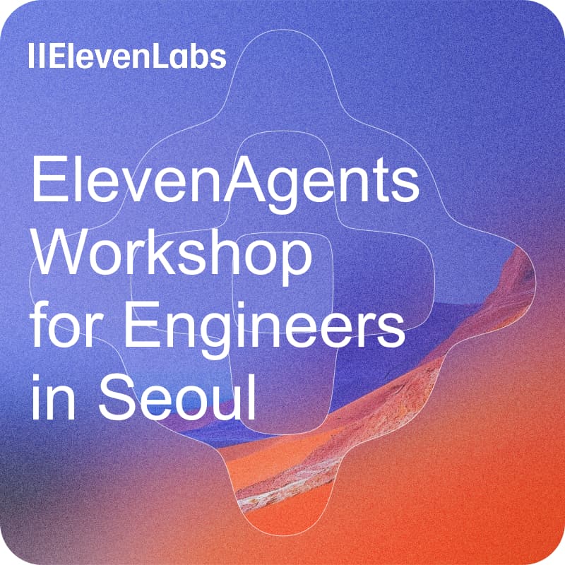 Cover Image for ElevenAgents Workshop in Seoul