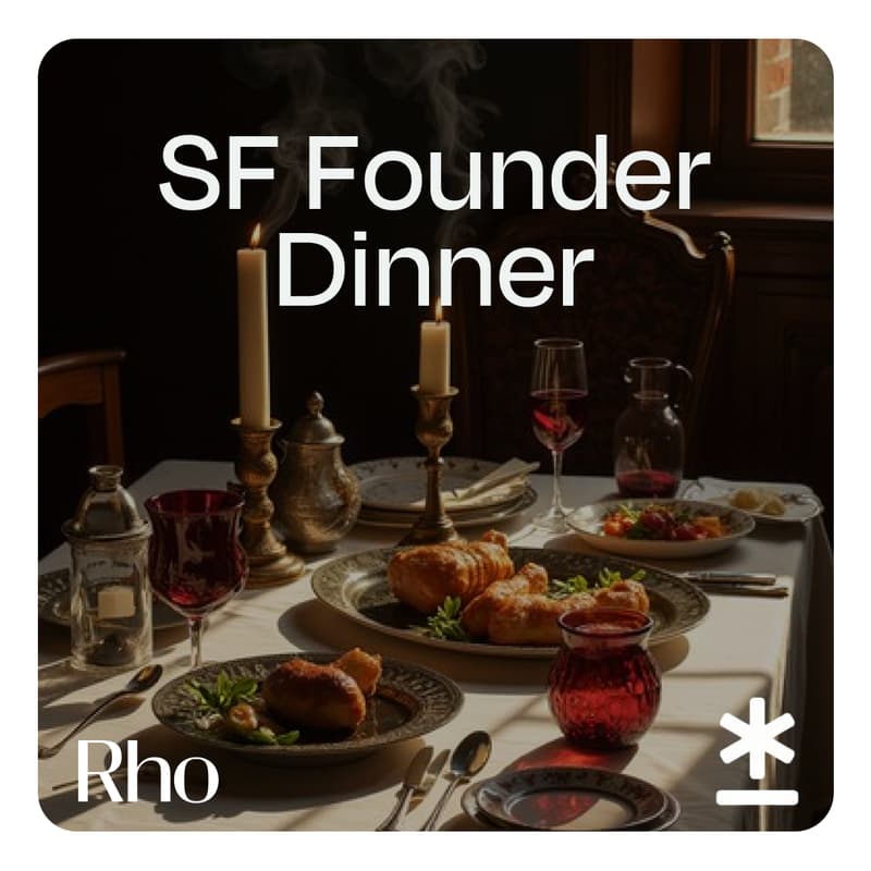 Cover Image for SF Founder Dinner [hosted by Rho x Persona]