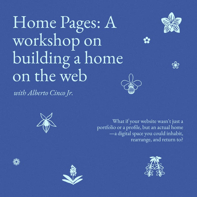 Cover Image for Home Pages: A workshop on building a home on the web with Alberto Cinco Jr.