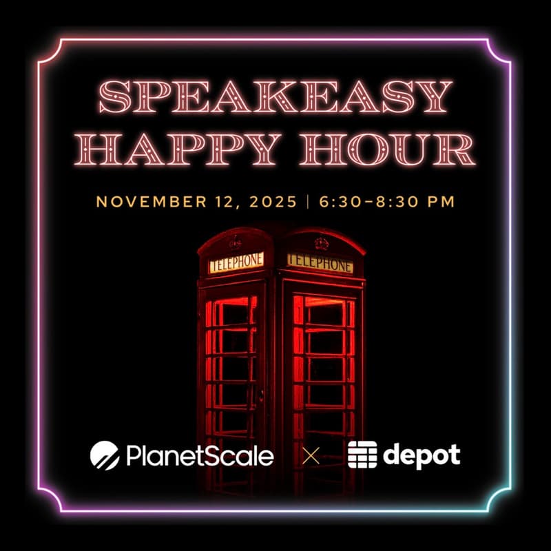 Cover Image for PlanetScale x Depot Speakeasy Happy Hour