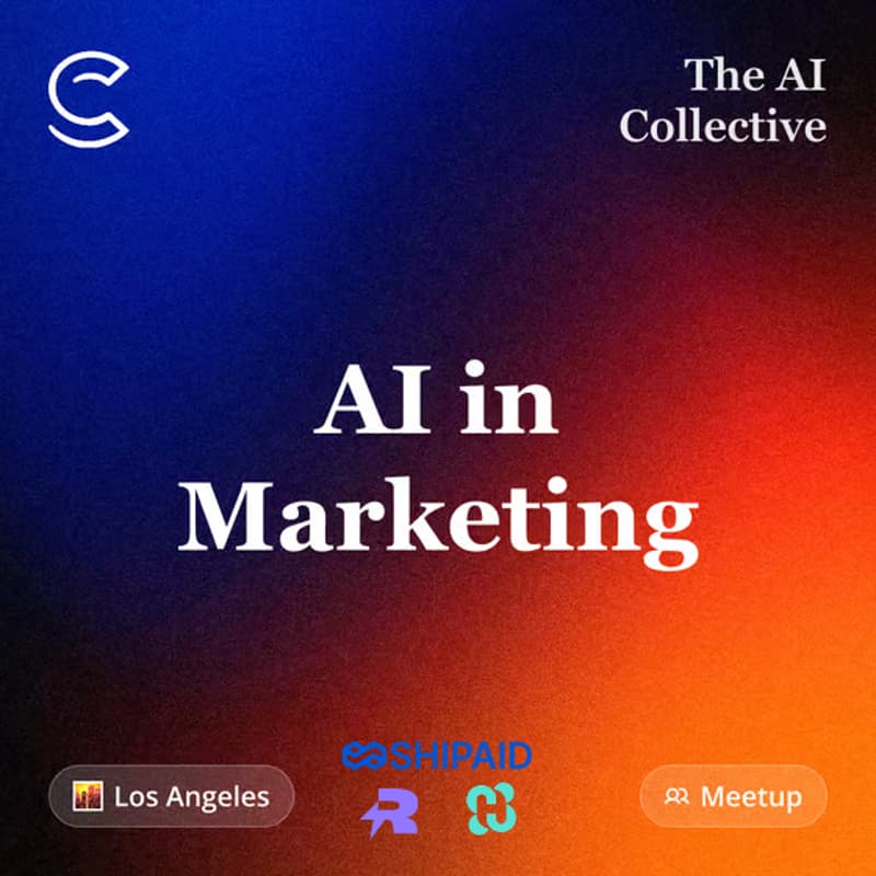 Cover Image for 🧠 The AI Collective Los Angeles | AI in Marketing