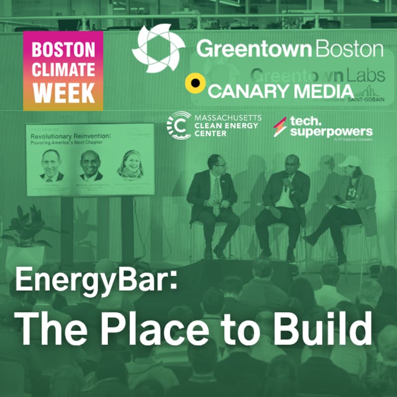 Cover Image for EnergyBar: The Place to Build—Why Climate Innovators Choose Massachusetts