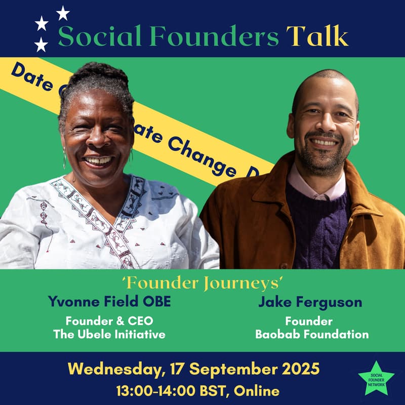 Cover Image for | Social Founders Talk | Yvonne Field OBE, The Ubele Initiative + Jake Ferguson, Baobab Foundation & Black Men 4 Change