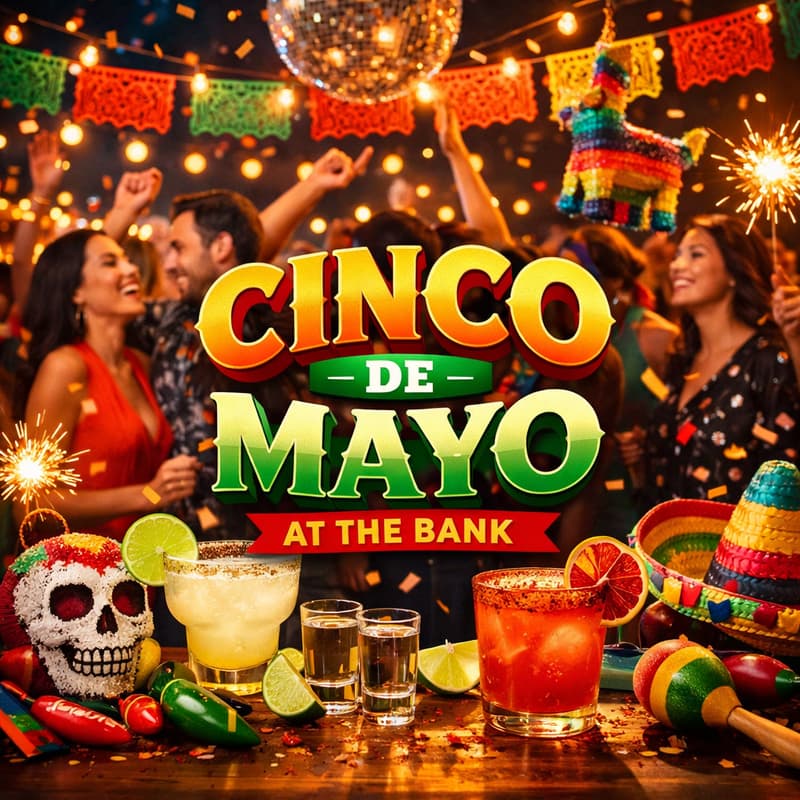 Cover Image for Cinco de Mayo @ The Bank