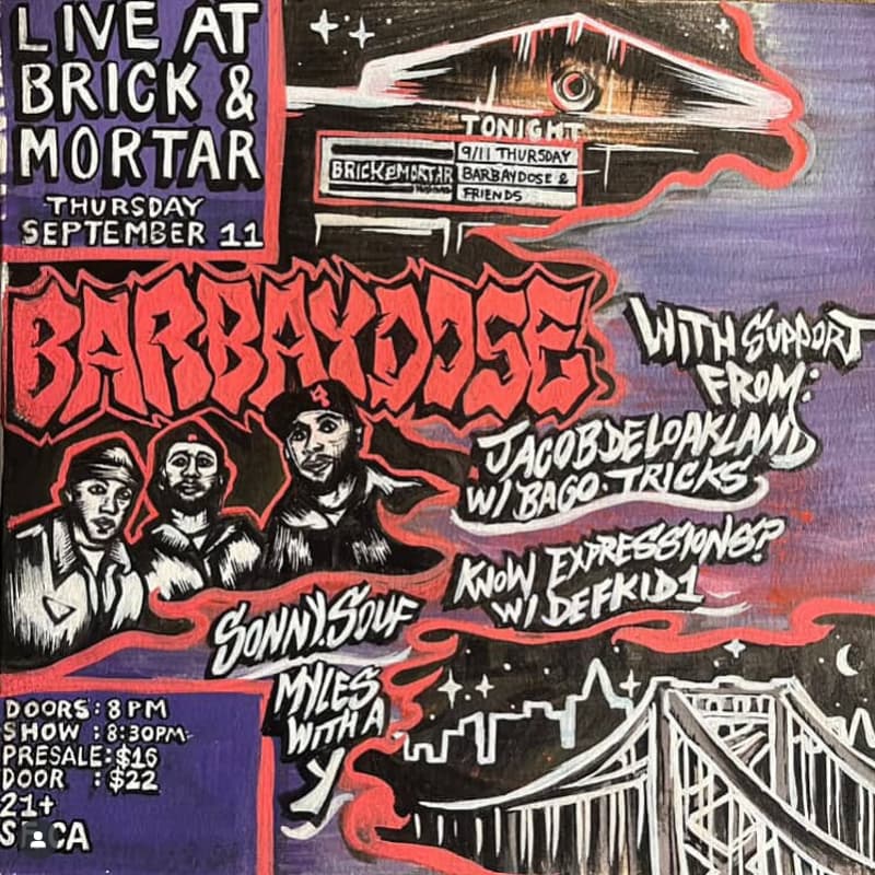 Cover Image for Brick & Mortar Music Hall PresentsBarbaydosewith Sonny.SOUF, Myles with a Y, Jacobdeloakland, Know Expressions?