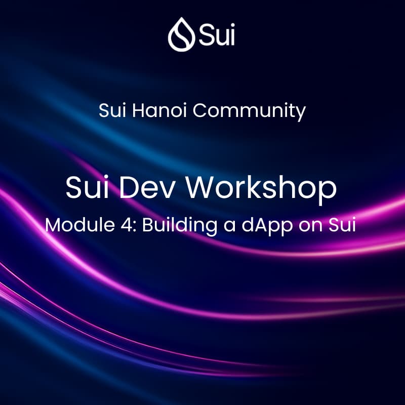 Cover Image for Sui Dev Workshop – Module 4: Building a Dapp on Sui.