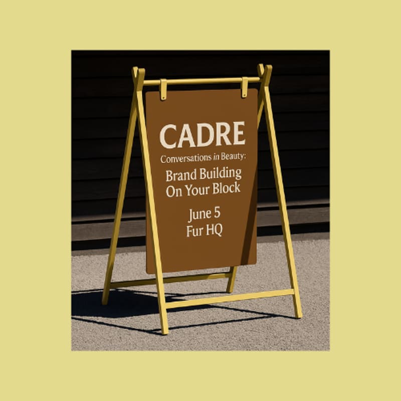 Cover Image for CADRE Conversations in Beauty: Brand Building on Your Block