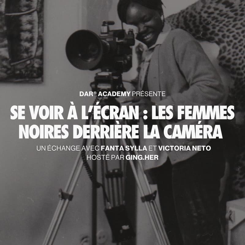 Cover Image for DAR ACADEMY présente "Se voir à l’écran : les femmes noires derrière la caméra" hosté par GING.HER