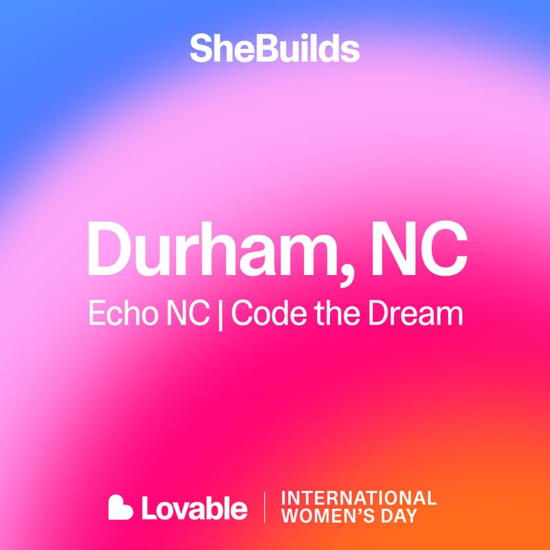 Cover Image for Durham, NC x SheBuilds on Lovable for International Women's Day