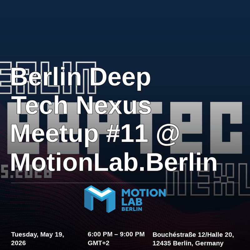 Cover Image for Berlin Deep Tech Nexus Meetup #11 @ MotionLab.Berlin