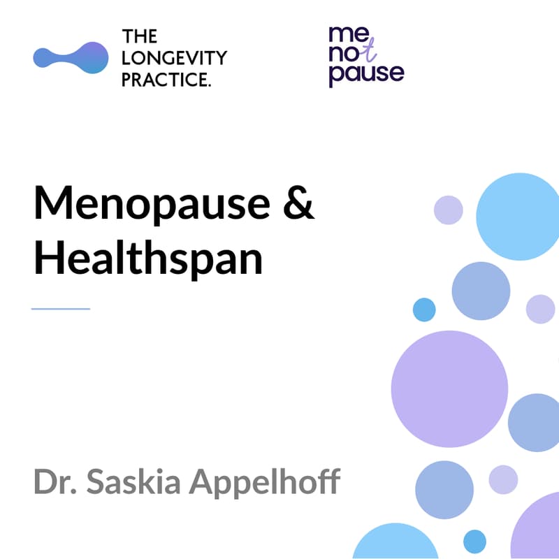 Cover Image for 🍥 Menopause And Healthspan with Dr. Saskia Appelhoff, Co-Founder MeNotPause | The Longevity Practice