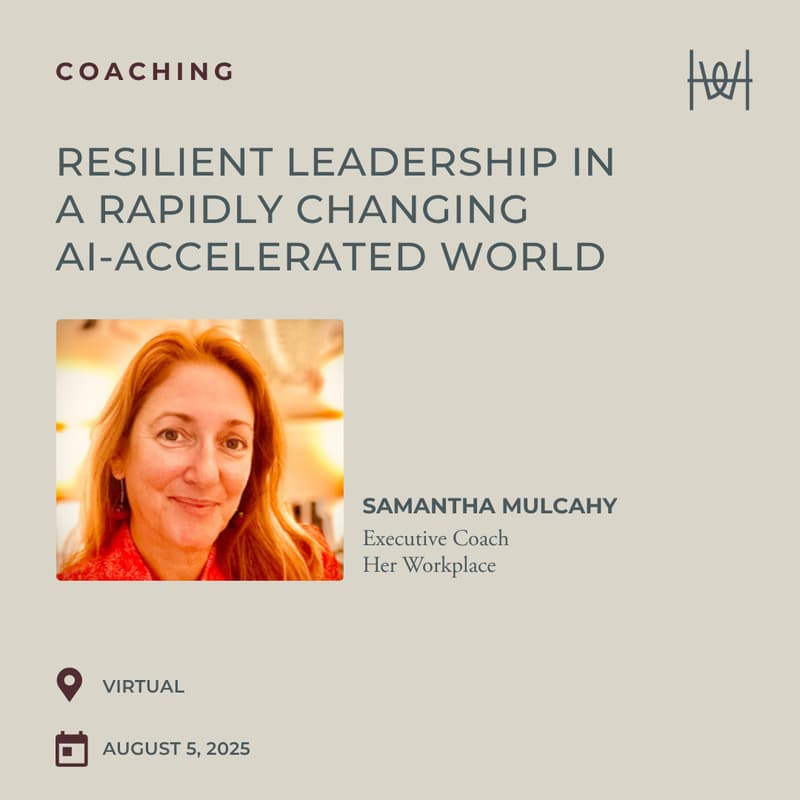 Cover Image for Her Workplace Coaching - Virtual Workshop on Resilient Leadership in a Rapidly Changing AI-Accelerated World