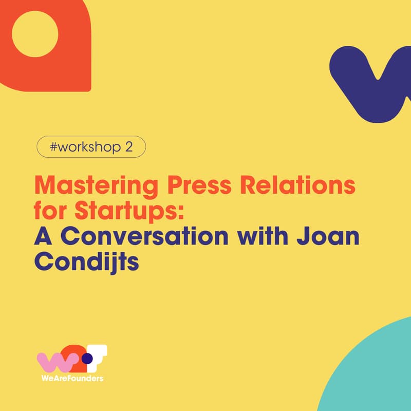 Cover Image for Mastering Press Relations for Startups: A Conversation with Joan Condijts