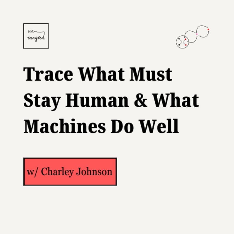 Cover Image for Untangled Community Event: Trace What Must Remain Human & What Machines Do Well