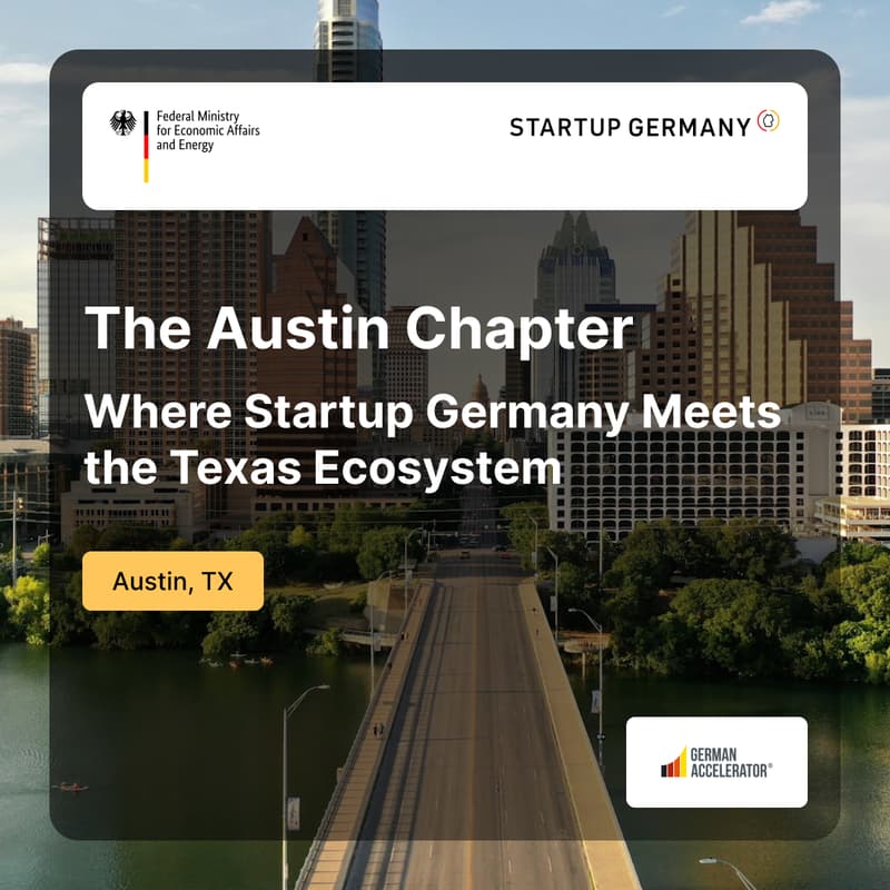 Cover Image for The Austin Chapter: Where Startup Germany Meets the Texas Ecosystem